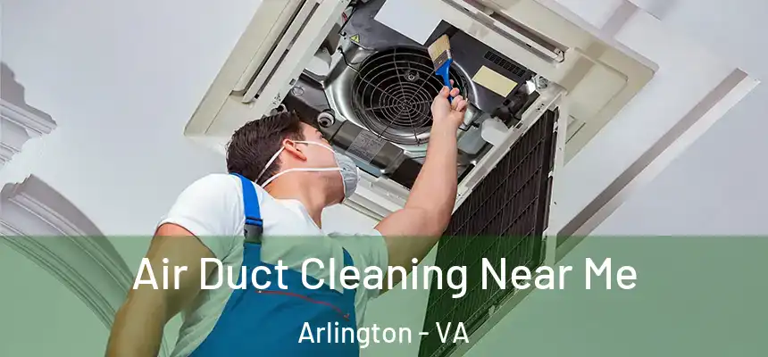 Air Duct Cleaning Near Me Arlington - VA