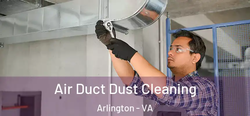 Air Duct Dust Cleaning Arlington - VA