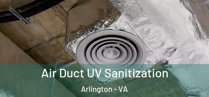 Air Duct UV Sanitization Arlington - VA