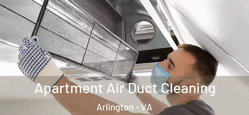 Apartment Air Duct Cleaning Arlington - VA