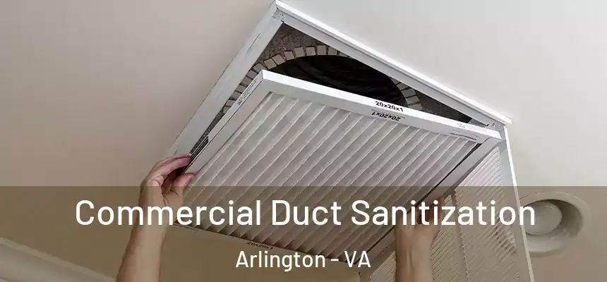 Commercial Duct Sanitization Arlington - VA