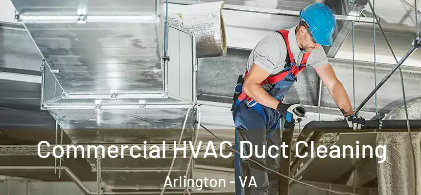 Commercial HVAC Duct Cleaning Arlington - VA