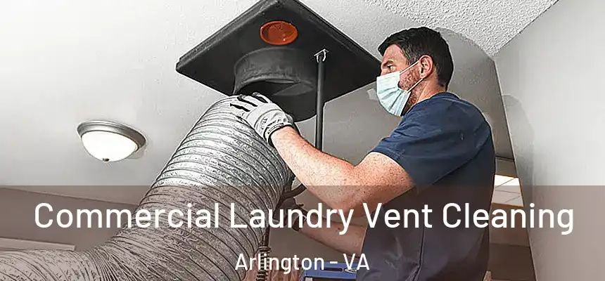 Commercial Laundry Vent Cleaning Arlington - VA
