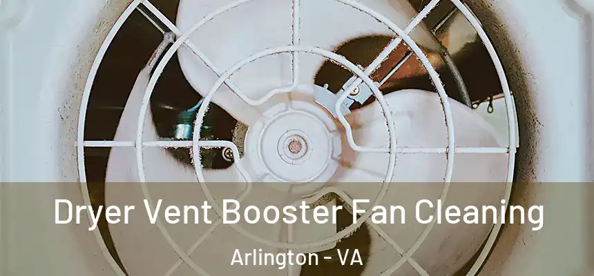 Dryer Vent Booster Fan Cleaning Arlington - VA