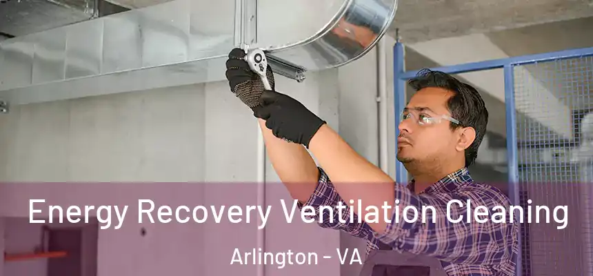 Energy Recovery Ventilation Cleaning Arlington - VA