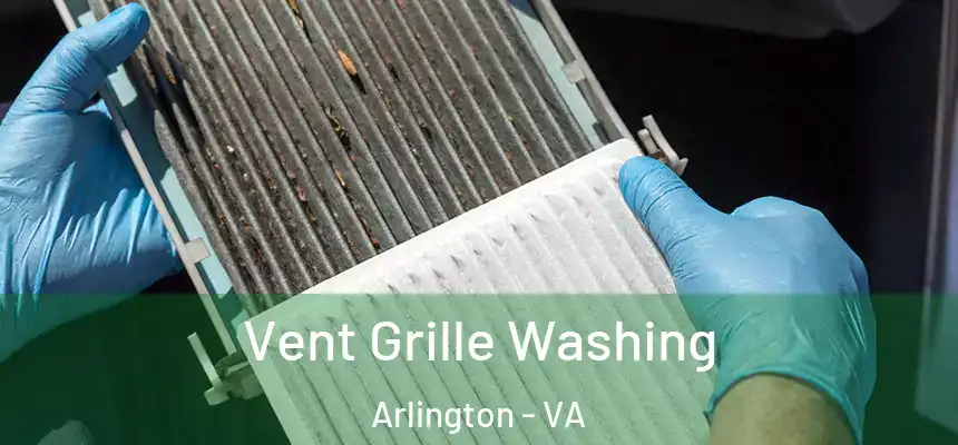 Vent Grille Washing Arlington - VA
