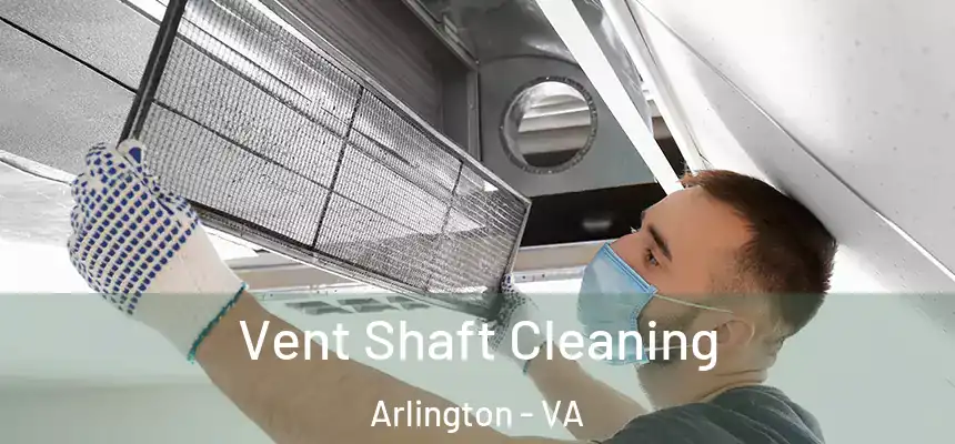 Vent Shaft Cleaning Arlington - VA